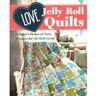 C&T Publishing Love Jelly Roll Quilts: A Bakers Dozen of Tasty Projects for All Skill Levels