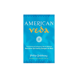 american veda from emerson and the beatles to yoga and meditation how india