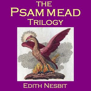 The Psammead Trilogy - Download
