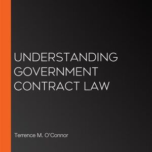 Understanding Government Contract Law - Download