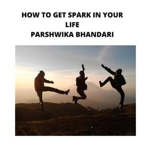 HOW TO GET SPARK IN YOUR LIFE - Download