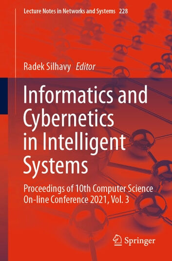 Springer Informatics and Cybernetics in Intelligent Systems: Proceedings of 10th Computer Science On-line Conference 2021, Vol. 3