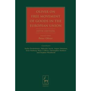 Hart Publishing Oliver on Free Movement of Goods in the European Union: Fifth Edition