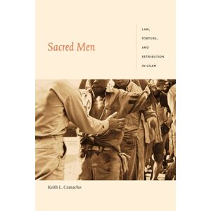 Duke University Press Books Sacred Men: Law, Torture, and Retribution in Guam