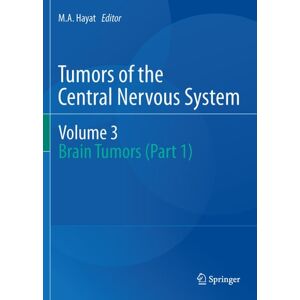 Springer Tumors of the Central Nervous system, Volume 3: Brain Tumors (Part 1)