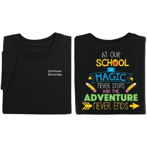 Positive Promotions 18 At Our School, The Magic Never Stops And The Adventure Never Ends Positive Unisex 2-Sided Shirts - Silkscreened Personalization Available
