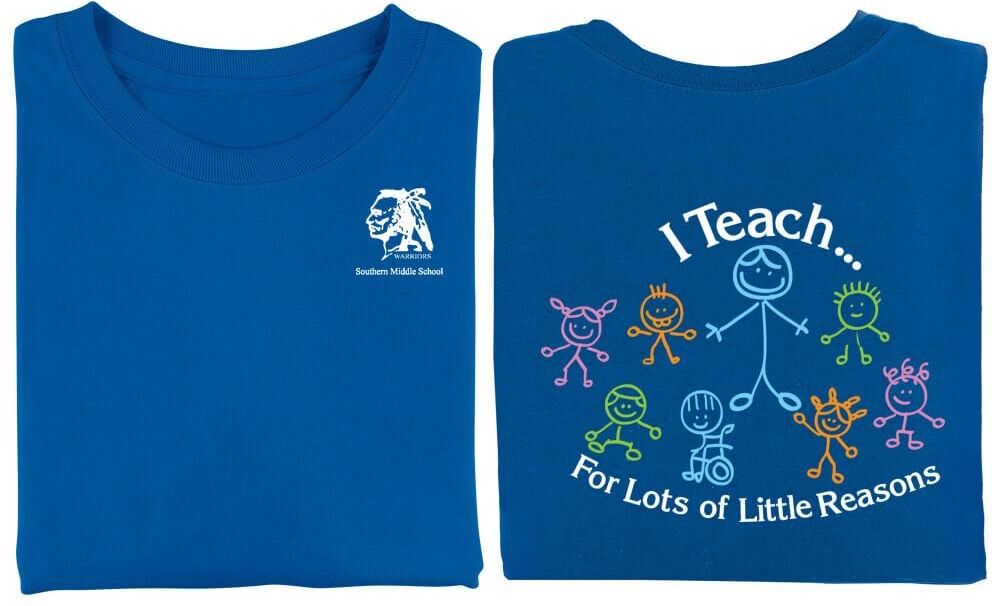 Positive Promotions 18 I Teach...For Lots Of Little Reasons 2-Sided Shirts - Personalization Available