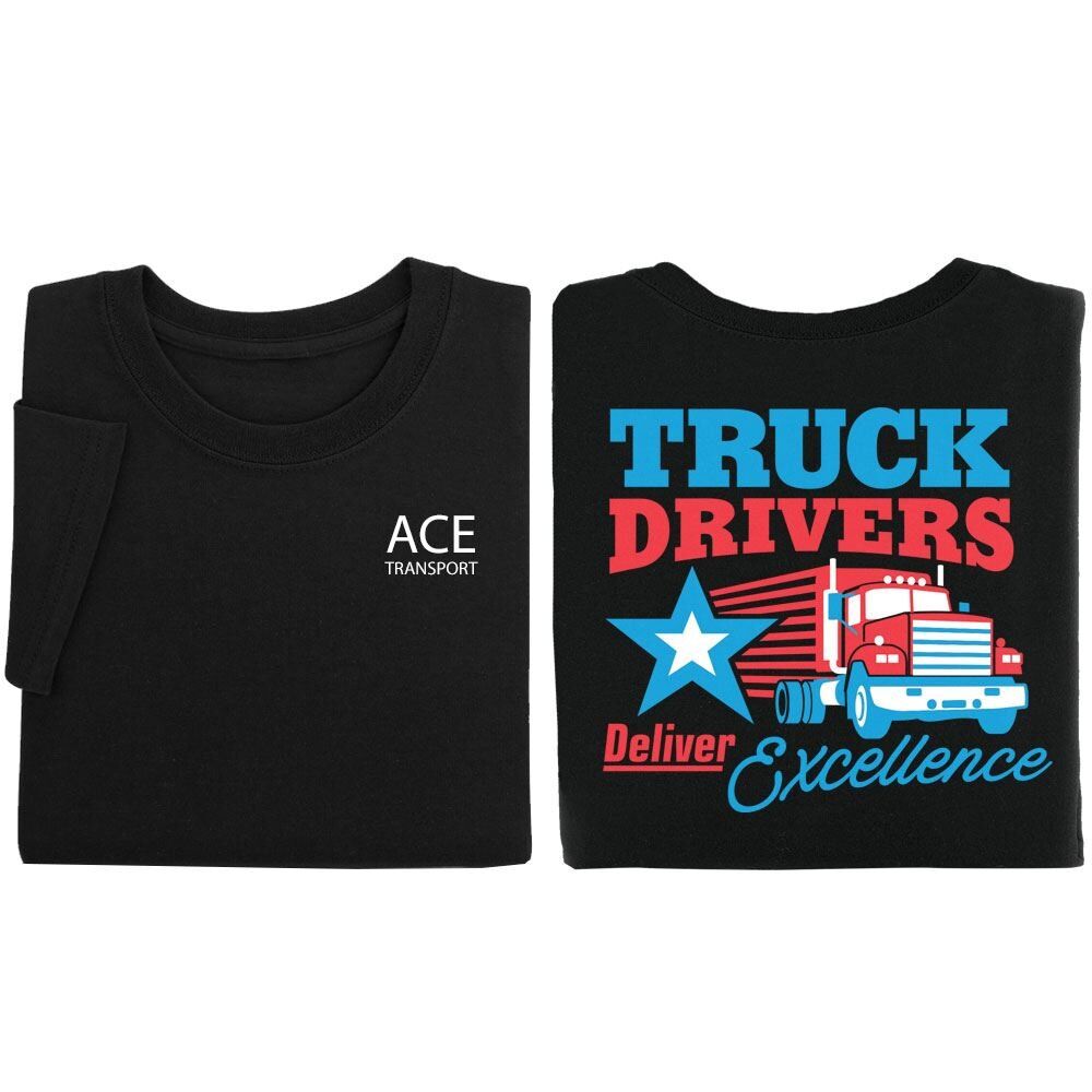 Positive Promotions 18 Truck Drivers Deliver Excellence Two-Sided Short Sleeves T-Shirt - Personalization Available