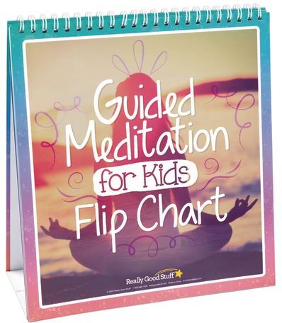 Really Good Stuff Guided Meditation for Kids Flip Chart by Really Good Stuff