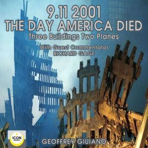 Author's Republic 9/11/2001: The Day America Died: Three Buildings Two Planes