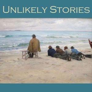Findaway Unlikely Stories: 44 Tales of the Weird and Fantastical