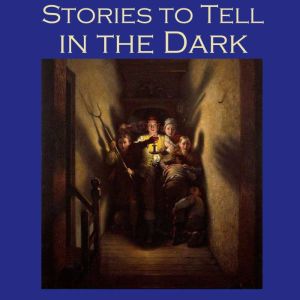 Findaway Stories to Tell in the Dark: 50 Terrifying Tales