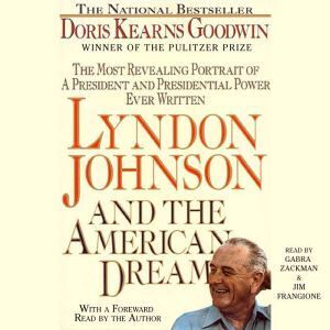 Simon & Schuster Audio Lyndon Johnson and the American Dream: The Most Revealing Portrait of a President and Presidential Power Ever Written