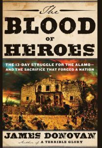 Hachette Audio The Blood of Heroes: The 13-Day Struggle for the Alamo--and the Sacrifice That Forged a Nation