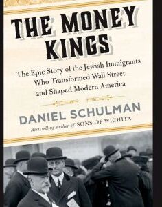 Random House Audio The Money Kings: The Epic Story of the Jewish Immigrants Who Transformed Wall Street and Shaped Modern America