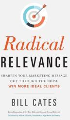 Findaway Radical Relevance: Sharpen Your Marketing Message � Cut Through the Noise � Win More Ideal Clients