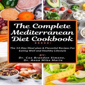 Author's Republic The Complete Mediterranean Diet Cookbook: The 14-Day Meal plan & Flavorful Recipes For Eating Well and Healthy Lifestyle