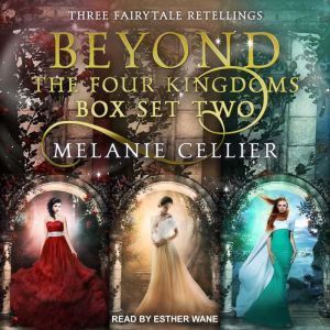 Tantor Audio Beyond the Four Kingdoms Box Set 2: Three Fairytale Retellings, Books 4-6