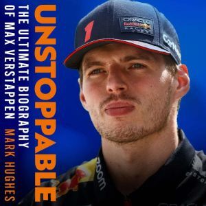 Hachette UK Unstoppable: The Ultimate Biography of Max Verstappen