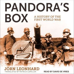 Tantor Audio Pandora's Box: A History of the First World War