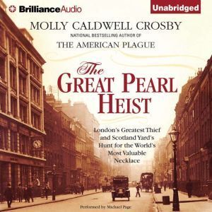 Brilliance Audio The Great Pearl Heist: London's Greatest Thief and Scotland Yard's Hunt for the World's Most Valuable Necklace