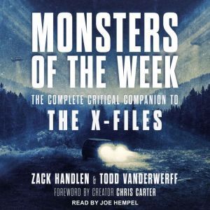 Tantor Audio Monsters of the Week: The Complete Critical Companion to The X-Files