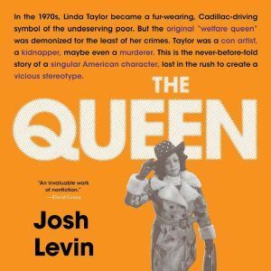 Hachette Audio The Queen: The Forgotten Life Behind an American Myth