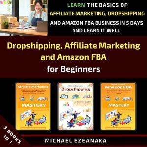 Author's Republic Dropshipping, Affiliate Marketing and Amazon FBA for Beginners (3 Books in 1)