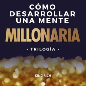Author's Republic Como desarrollar una mente millonaria Trilogia: 3 en 1 en desarrollo personal para crear una mente millonaria