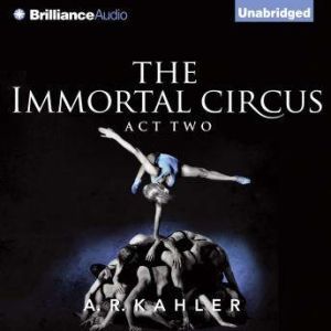 Brilliance Audio The Immortal Circus: Act Two