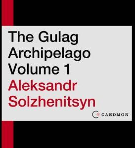 Harper Audio The Gulag Archipelago Volume 1: An Experiment in Literary Investigation