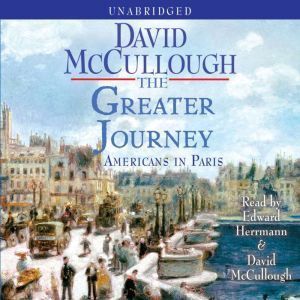 Simon & Schuster Audio The Greater Journey: Americans in Paris