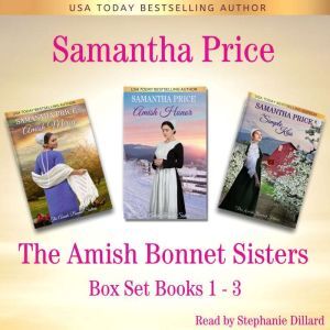 Findaway Voices Amish Bonnet Sisters series Boxed Set Books 1 - 3: Amish Mercy: Amish Honor: A Simple Kiss (Amish Romance)