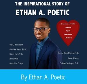 Findaway Voices The Inspirational Story of Ethan A. Poetic: Chronicles of Adversities, Education, Sports, Relationships, & Resiliency: Chronic