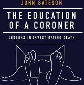 Highbridge Audio The Education of a Coroner: Lessons in Investigating Death