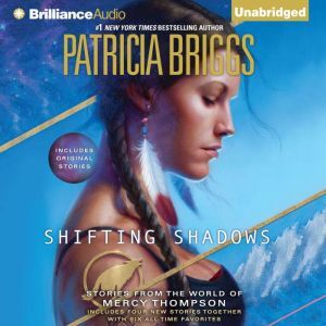 Brilliance Audio Shifting Shadows: Stories from the World of Mercy Thompson