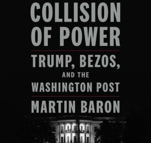 Macmillan Audio Collision of Power: Trump, Bezos, and THE WASHINGTON POST