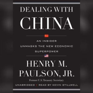 Hachette Audio Dealing with China: An Insider Unmasks the New Economic Superpower
