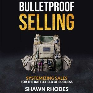 Findaway Bulletproof Selling: Systemizing Sales for the Battlefield of Business