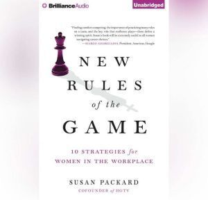 Brilliance Audio New Rules of the Game: 10 Strategies for Women in the Workplace