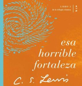 Grupo Nelson Esa horrible fortaleza: Libro 3 de La triloga csmica