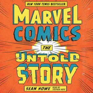 Harper Audio Marvel Comics: The Untold Story