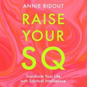Hachette UK Raise Your SQ: Transform Your Life with Spiritual Intelligence