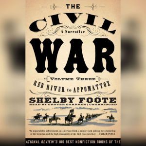 Blackstone Audiobooks The Civil War: A Narrative, Vol. 3: Red River to Appomattox