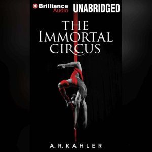 Brilliance Audio The Immortal Circus