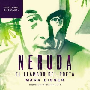 Harper Audio Neruda: el llamado del poeta