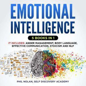 Findaway Voices Emotional Intelligence 5 Books in 1: It includes: Anger Management, Body Language, Effective Communication, Stoicism and NLP