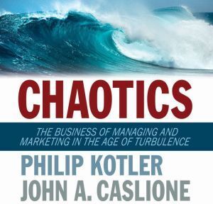 Ascent Audio Chaotics: The Business of Managing and Marketing in The Age of Turbulence