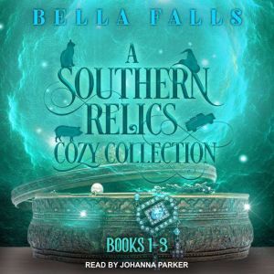 Tantor Audio A Southern Relics Cozy Collection: Paranormal Cozy Mysteries Books 1-3