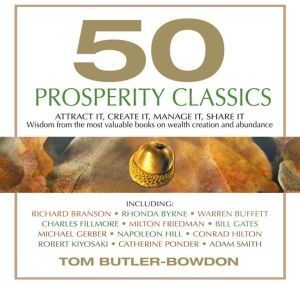 Ascent Audio 50 Prosperity Classics: Attract It, Create It, Manage It, Share It - Wisdom From the Most Valuable Books on Wealth Creation an